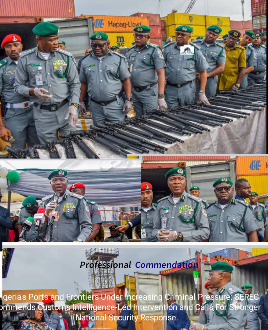 Nigeria’s Ports and Frontiers Under Increasing Criminal Pressure: SEREC Commends Customs Intelligence-Led Interventions and Calls for Stronger National Security Response